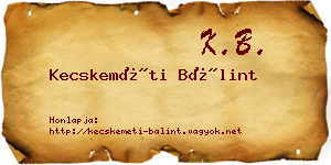 Kecskeméti Bálint névjegykártya